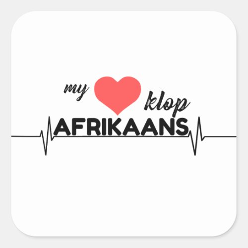 My hart klop Afrikaans Square Sticker