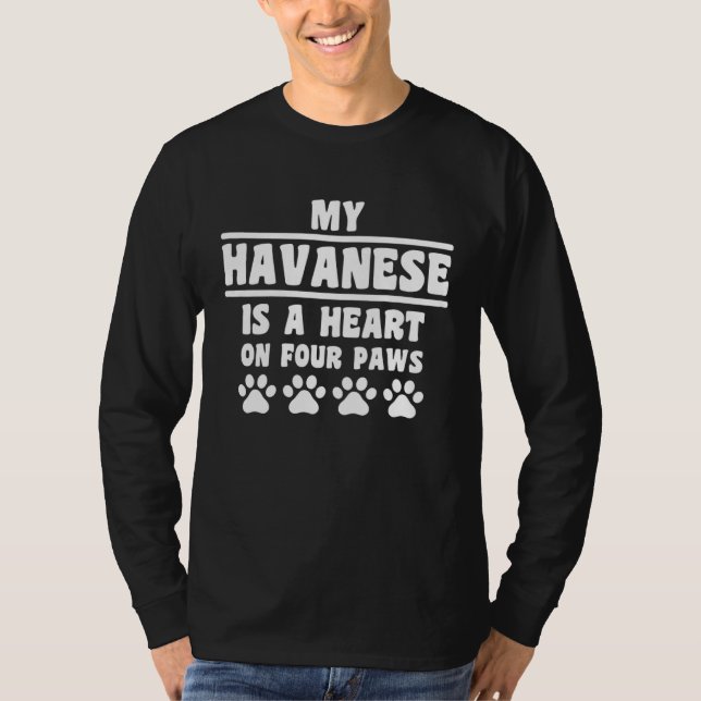 My Havanese Is A Heart On Four Paws  Havanese T-Shirt (Front)