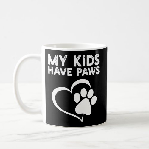 My Have Paws For Dog Cats Coffee Mug