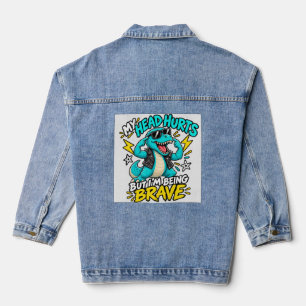My Head Hurts But I'm Being Brave Funny Rock T-Rex Denim Jacket