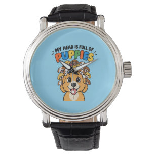My Head is Full of Puppies Cute Dog Doodle Funny B Watch