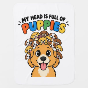 My Head is Full of Puppies Cute Dog Doodle Funny Q Baby Blanket