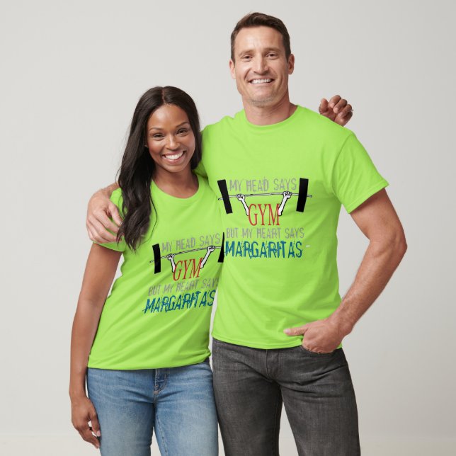 my head says gym but my heart say margaritas funny T-Shirt (Unisex)