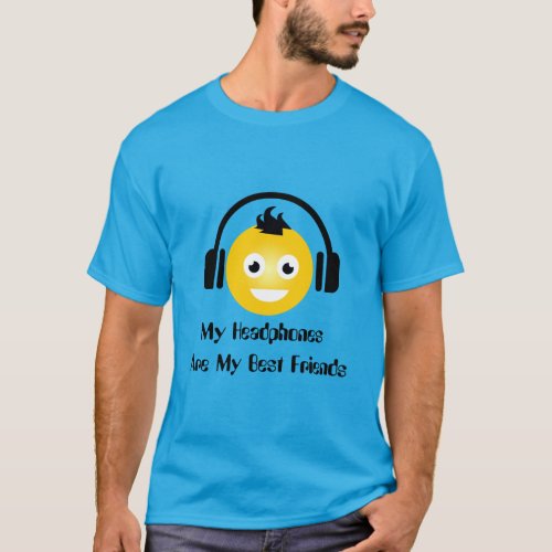 My Headphones Are My Best Friends T_Shirt