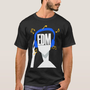 My headphones plays only EDM T-Shirt