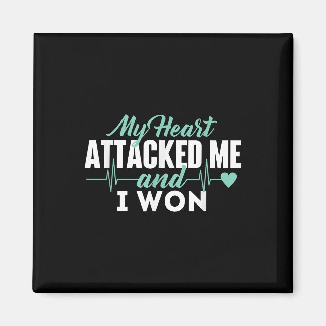 My Heart Attacked Me And I Won - Heart Attack Magnet (Front)