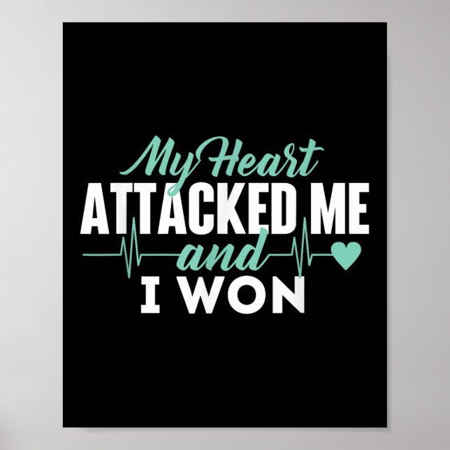 My Heart Attacked Me And I Won - Heart Attack Poster (Front)