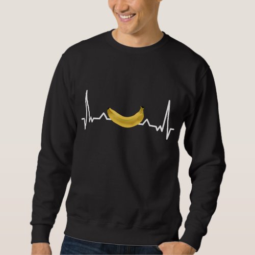 My heart beats for bananas _ Funny Fruit Graphic Sweatshirt