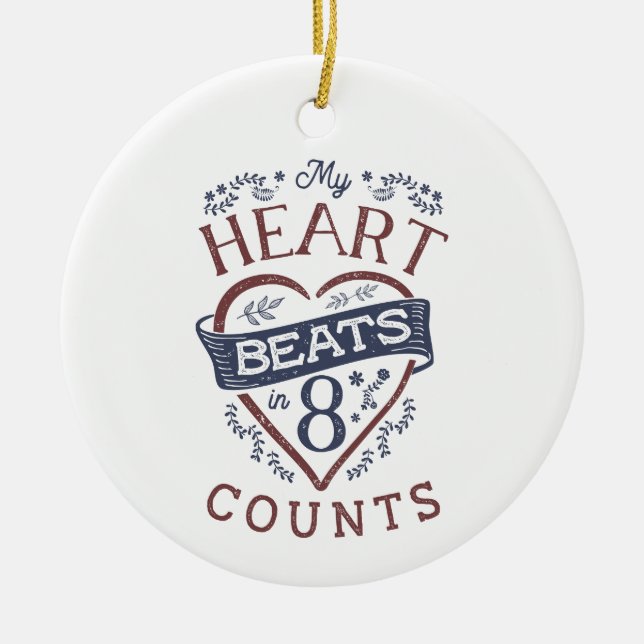 My Heart Beats in 8 Counts Dance Ceramic Ornament (Front)