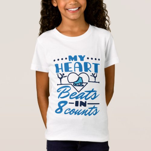My Heart Beats in 8 Counts Figure Skating Skater T_Shirt
