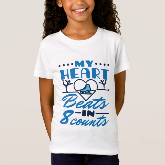 My Heart Beats in 8 Counts Figure Skating Skater T-Shirt (Front)