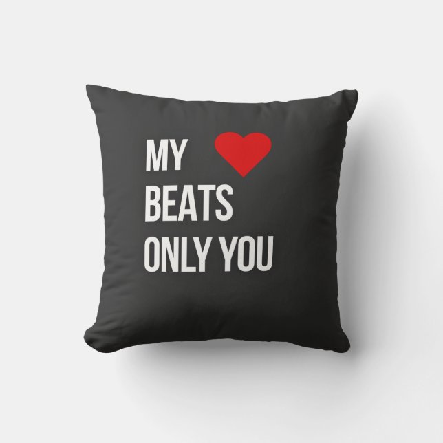My Heart Beats Only For You Throw Pillow (Front)