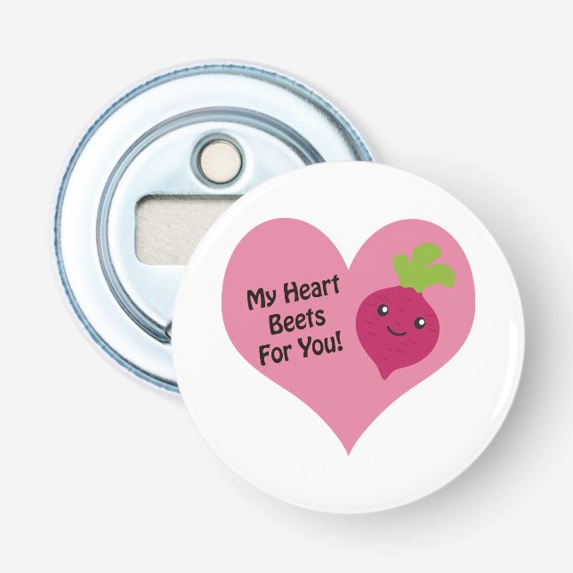 My Heart Beets for you Bottle Opener (Front)