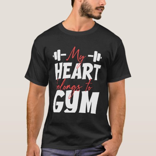 My Heart belong to GYM valentine day T_Shirt