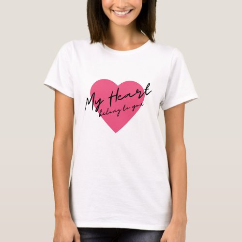 My heart belong to you T_Shirt