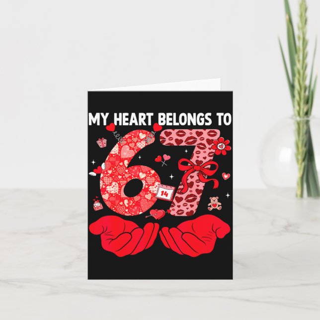My Heart Belongs To 67 Valentine's Day Six Seven F Card (Front)