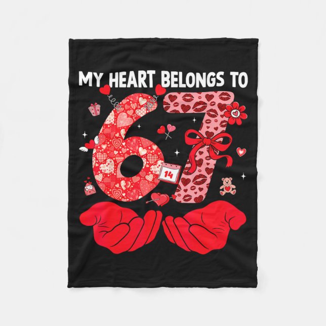 My Heart Belongs To 67 Valentine's Day Six Seven F Fleece Blanket (Front)