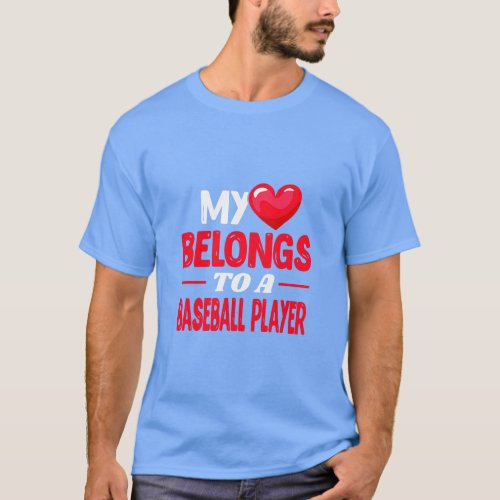 My heart belongs to a baseball player Cute Basebal T_Shirt
