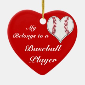 My Heart Belongs to a Baseball Player Ornaments