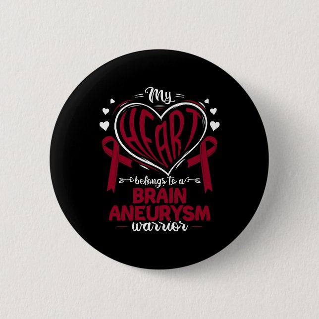 My Heart Belongs To A Brain Aneurysm Warrior Brain Button (Front)