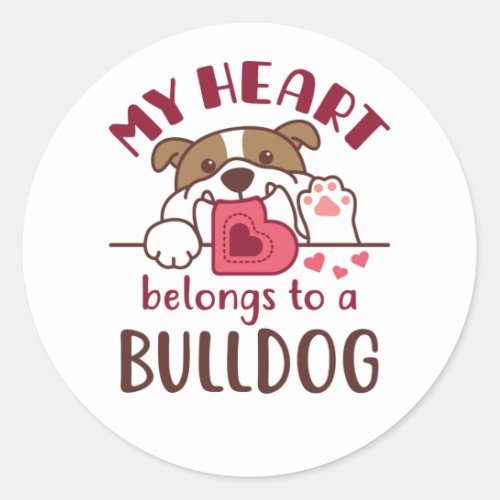 My Heart Belongs to a Bulldog T_Shirt Classic Round Sticker