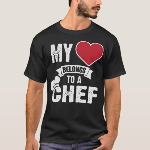 My Heart Belongs To A Chef Cook Sous Cute bake job T_Shirt