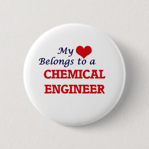 My heart belongs to a Chemical Engineer Pinback Button