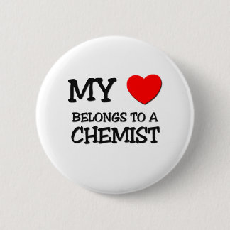 My Heart Belongs To A CHEMIST Pinback Button