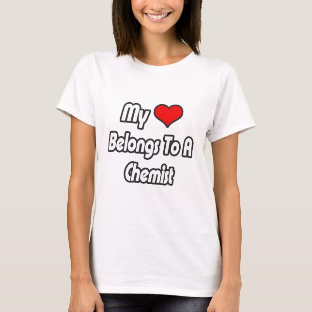 My Heart Belongs To A Chemist T-Shirt (Front)
