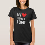 My Heart Belongs To A Corgi Anniversary Quote 2022 T-Shirt<br><div class="desc">My Heart Belongs To A Corgi Anniversary Quote 2022 Vintage</div>