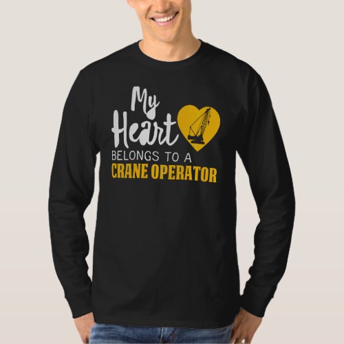 My Heart Belongs to a Crane Operator Mom wife gift T_Shirt