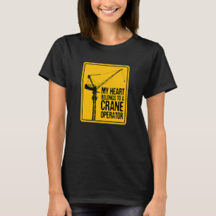 My Heart Belongs to a Crane Operator Mom wife T-Shirt