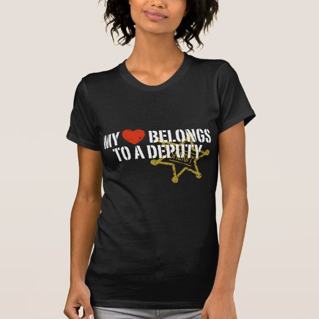 My Heart Belongs to a Deputy T-Shirt (Front)
