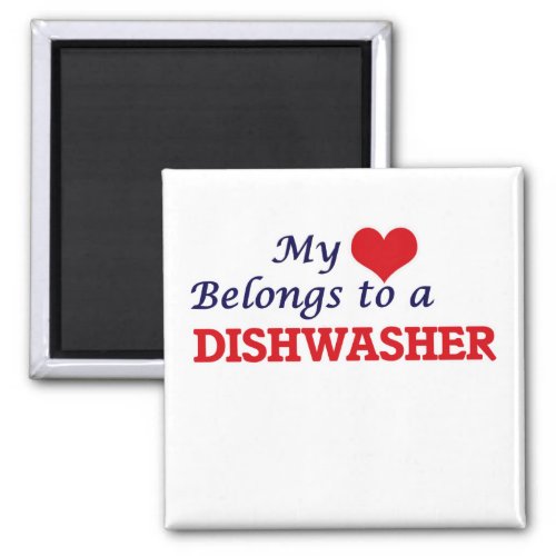 My heart belongs to a Dishwasher Magnet