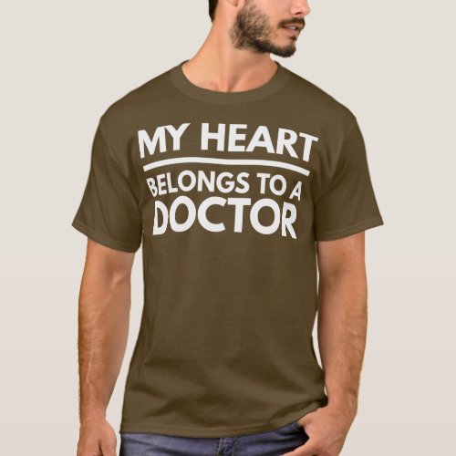 My Heart Belongs To A Doctor 1 T_Shirt