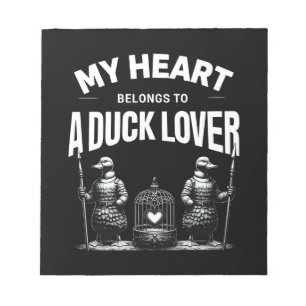 My Heart Belongs to a Duck Lover Notepad