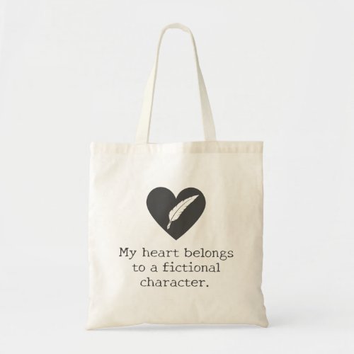 My Heart Belongs To A Fictional Character Quill Tote Bag