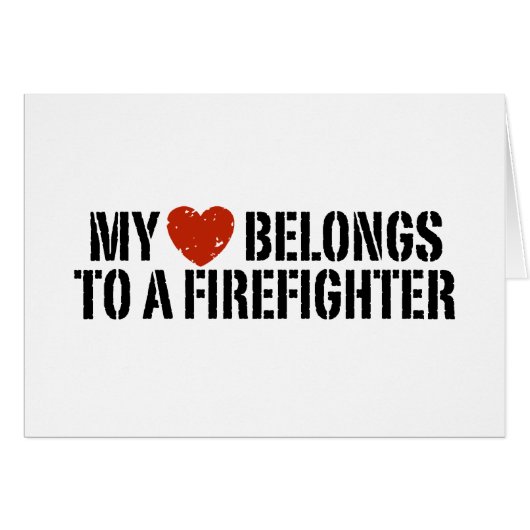 My Heart Belongs To A Firefighter (Front Horizontal)
