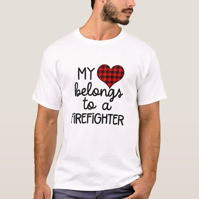 My Heart Belongs To A Firefighter For Firefighter T-Shirt (Front)