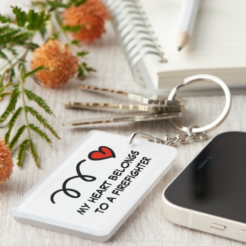 My heart belongs to a firefighter romantic gift keychain