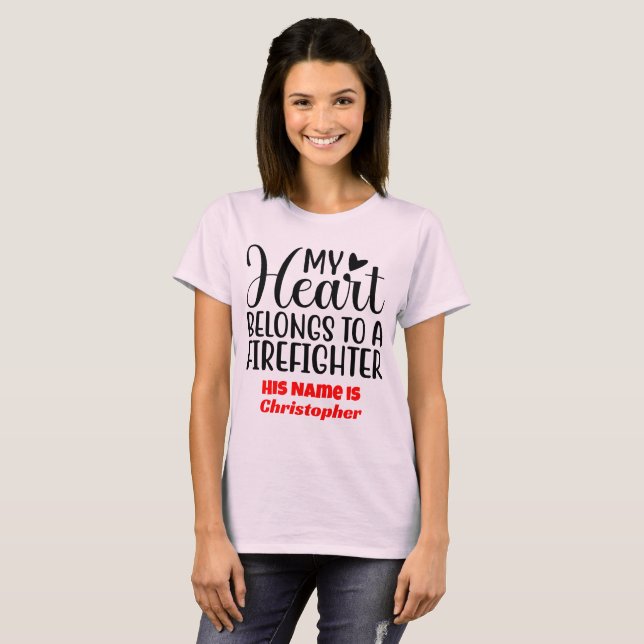 My heart Belongs to a Firefighter T-Shirt (Front Full)