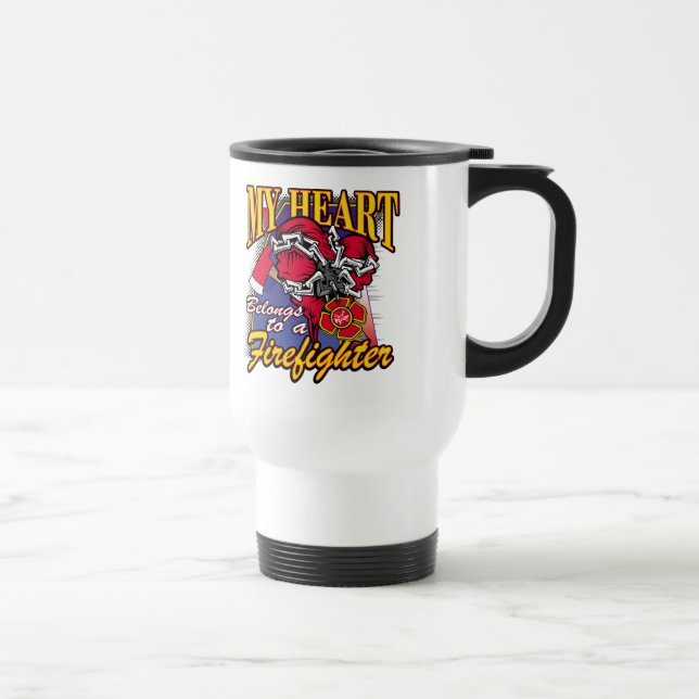 My Heart belongs to a Firefighter Travel Mug (Right)