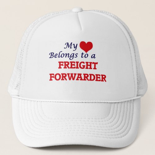 My heart belongs to a Freight Forwarder Trucker Hat