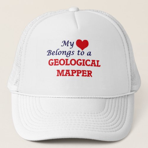My heart belongs to a Geological Mapper Trucker Hat