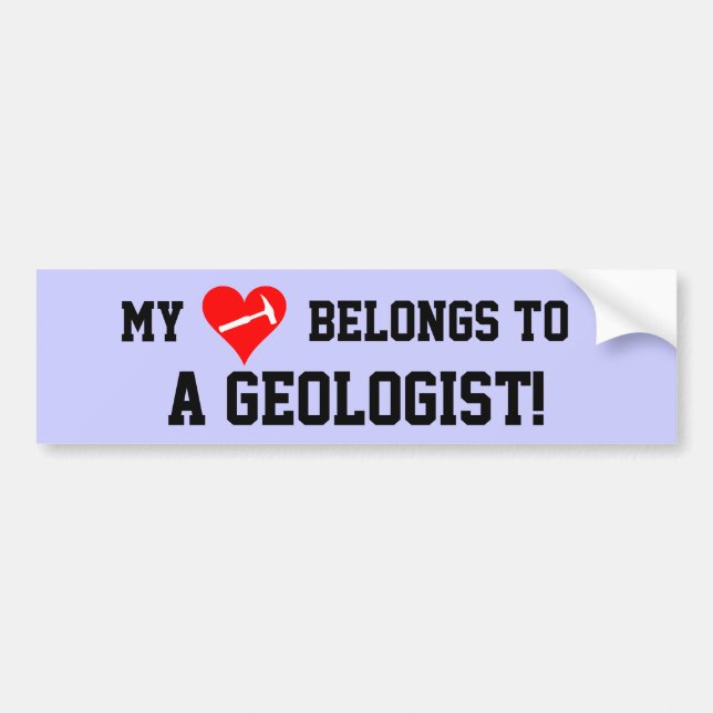 My Heart Belongs To A Geologist! Bumper Sticker (Front)