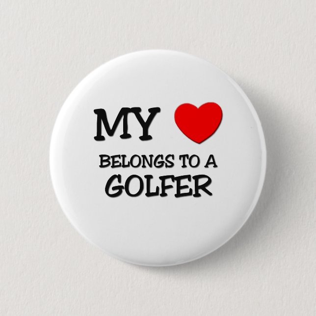 My Heart Belongs To A GOLFER Button (Front)