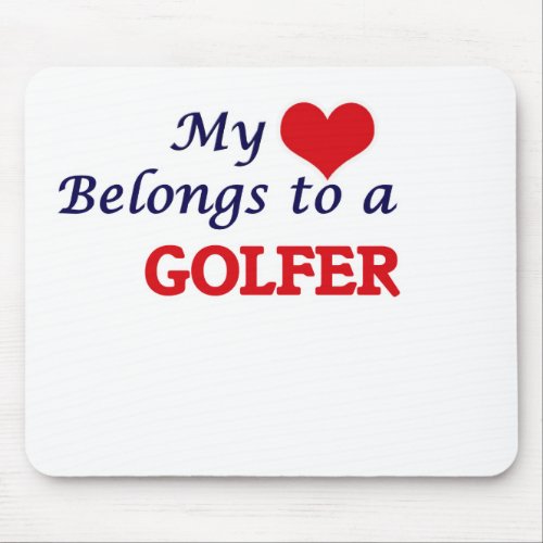 My heart belongs to a Golfer Mouse Pad