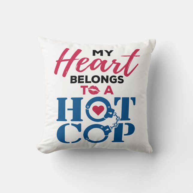 My Heart Belongs to a Hot Cop Police Wife Throw Pillow (Front)