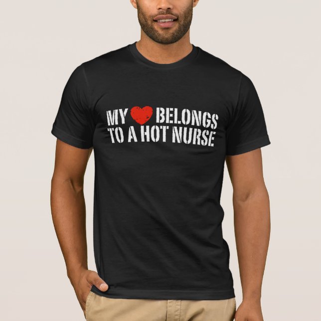 My Heart Belongs to a Hot Nurse T-Shirt (Front)