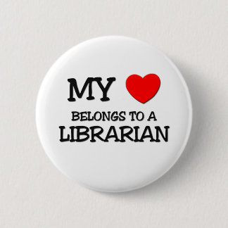 My Heart Belongs To A LIBRARIAN Button